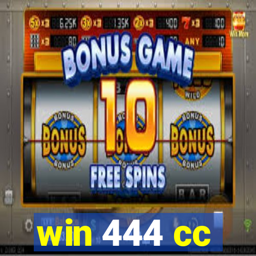 win 444 cc